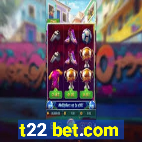 t22 bet.com